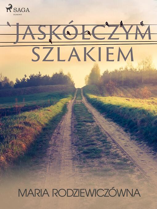 Title details for Jaskółczym szlakiem by Maria Rodziewiczówna - Available